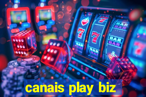 canais play biz